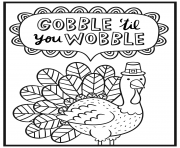 Printable thanksgiving gobble til you wobble coloring pages