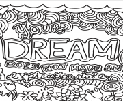 Printable your dream does not have an expiration date coloring pages