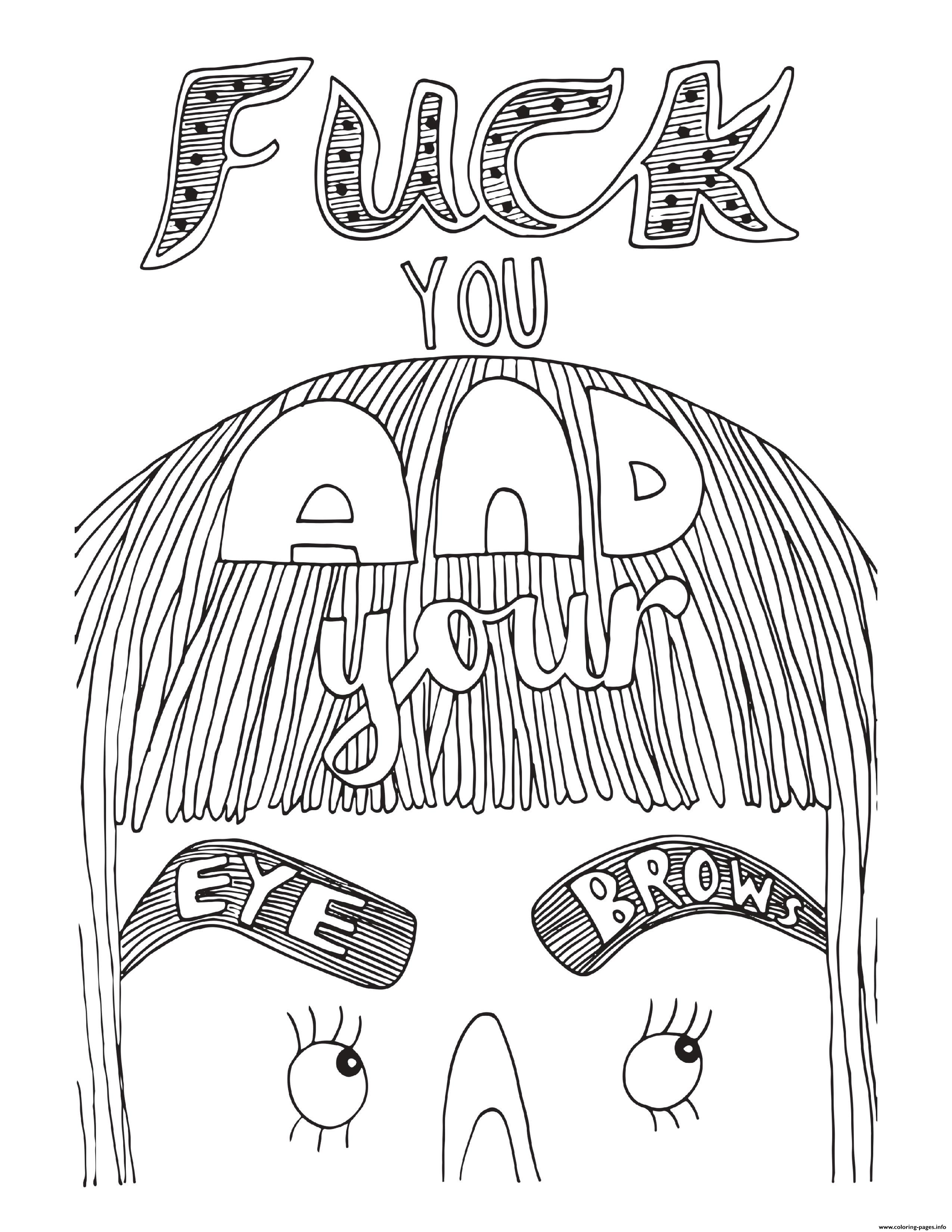 Fuck You And Your Eye Browns Swear Word coloring