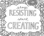Printable stop resisting start creating aesthetics coloring pages